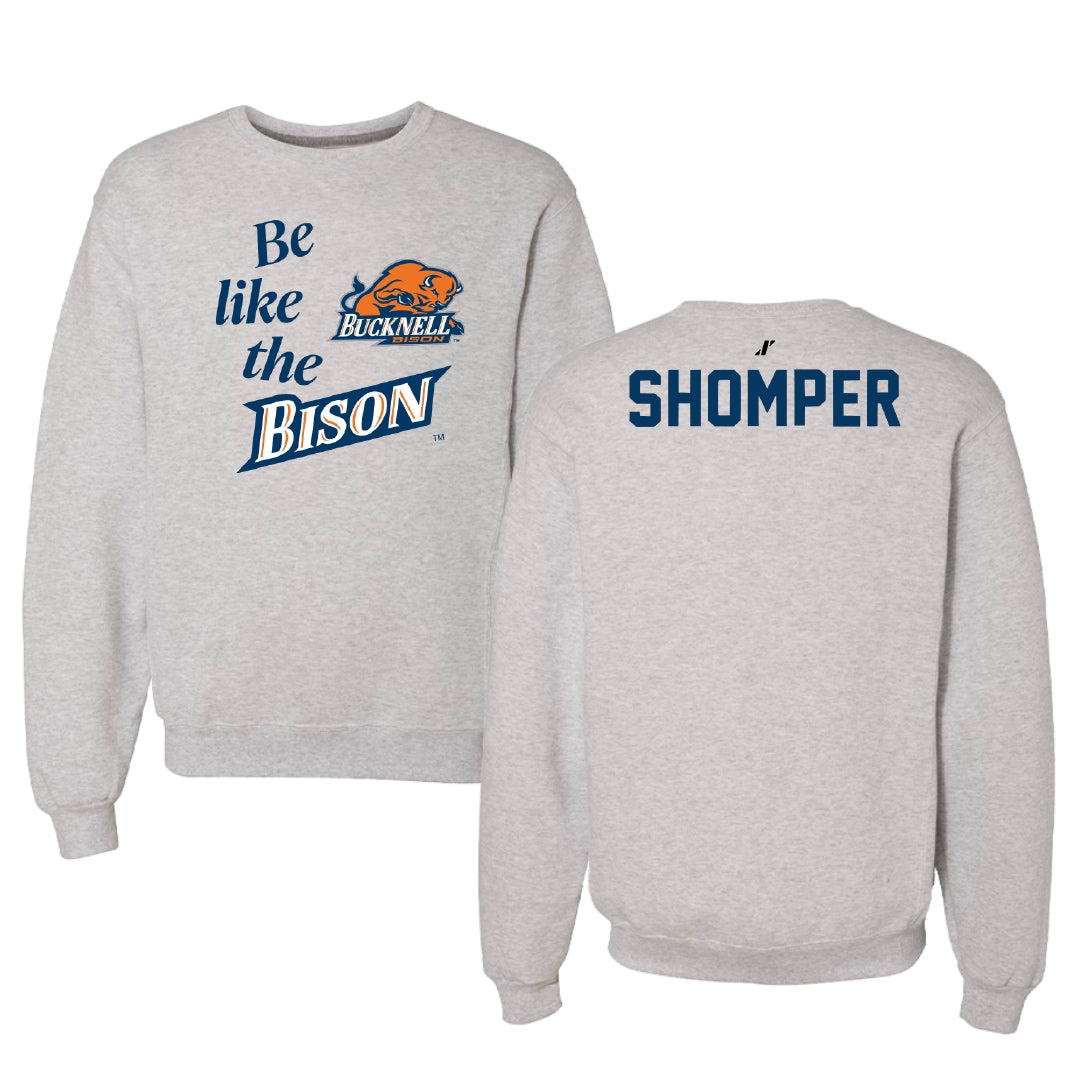 Bucknell University TF and XC Light Gray Be Like Us Crewneck - Wade Shomper