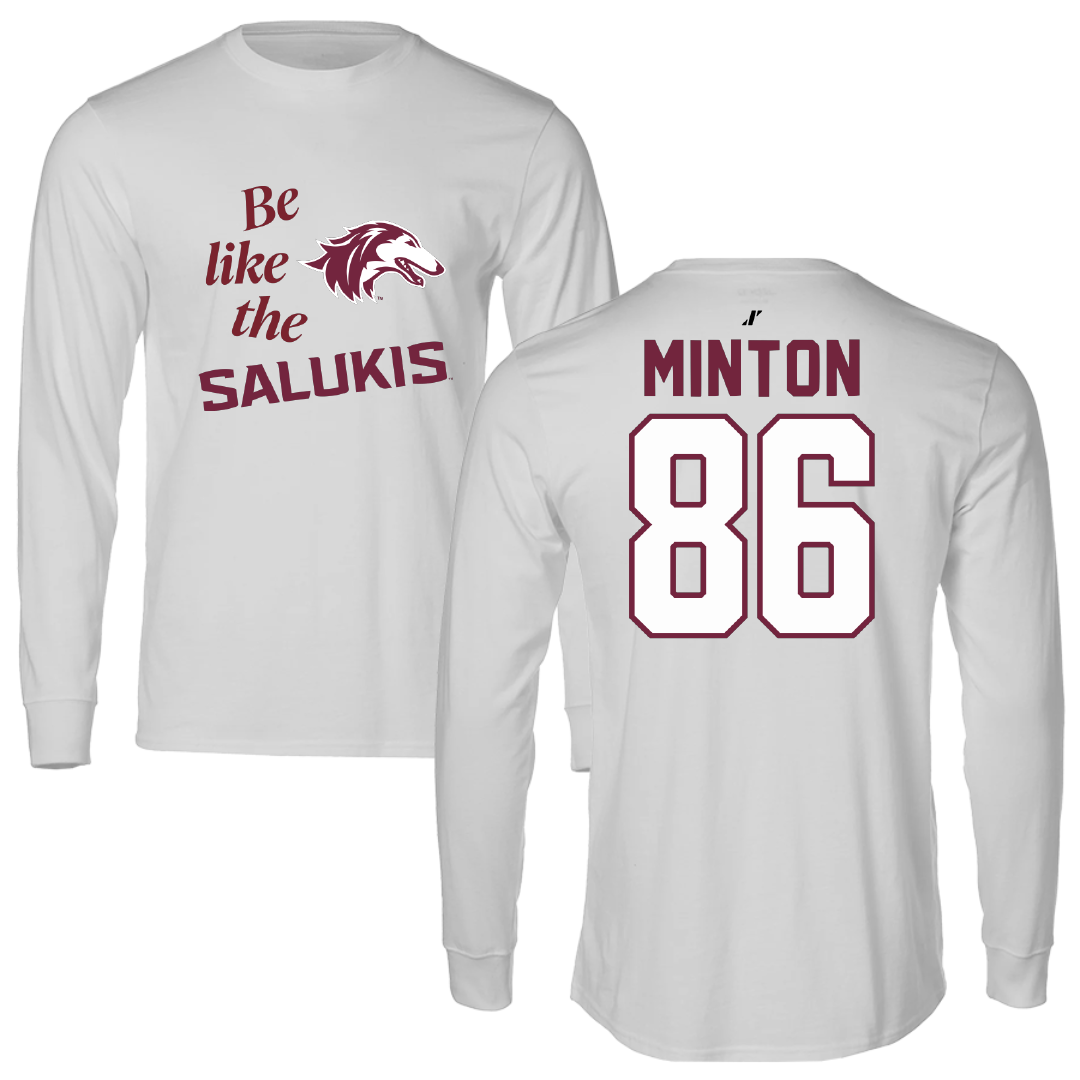 Southern Illinois University at Carbondale Football Light Gray Be Like Us Performance Long Sleeve - #86 Logan Minton