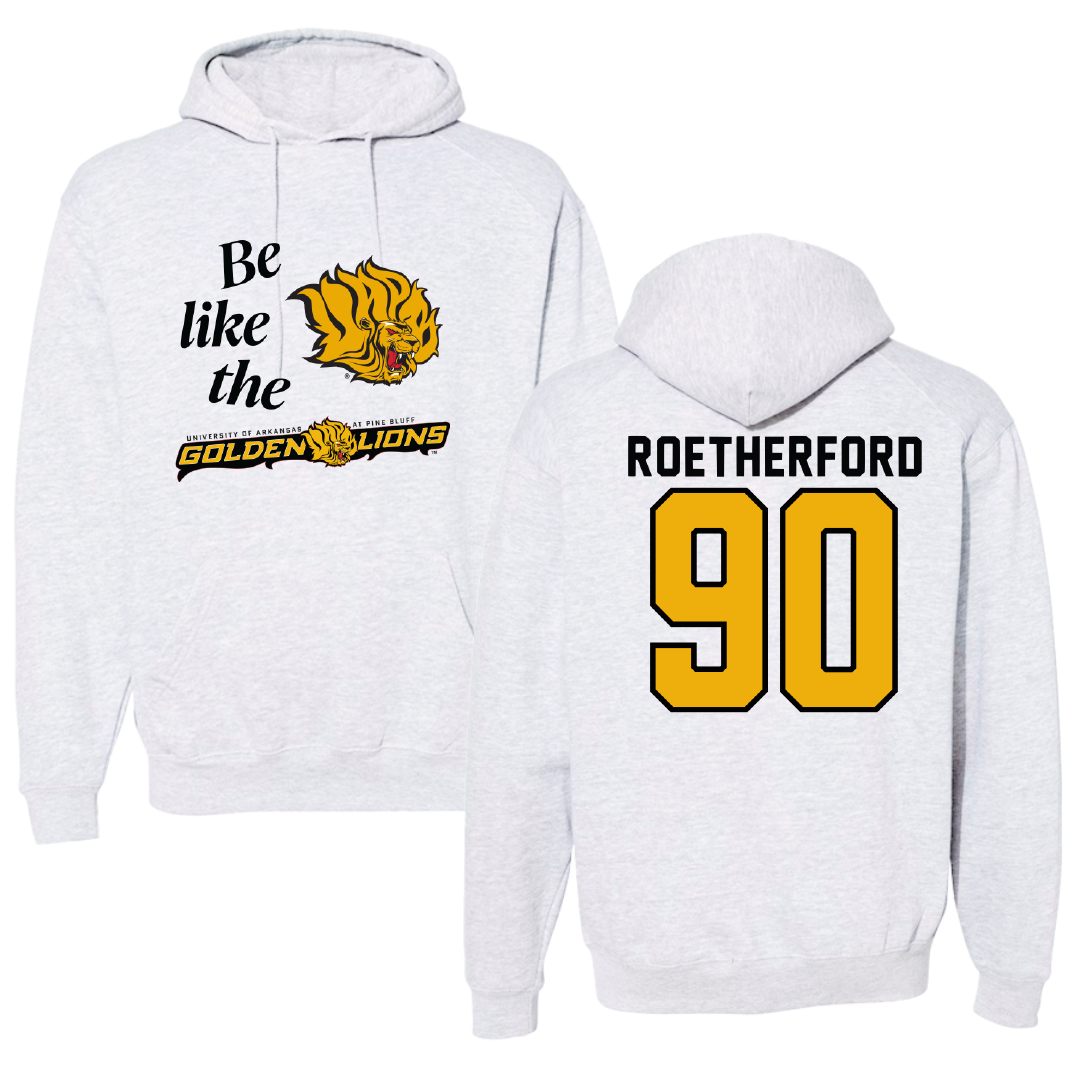 University of Arkansas-Pine Bluff Football Light Gray Be Like Us Hoodie - #90 Cameron Roetherford