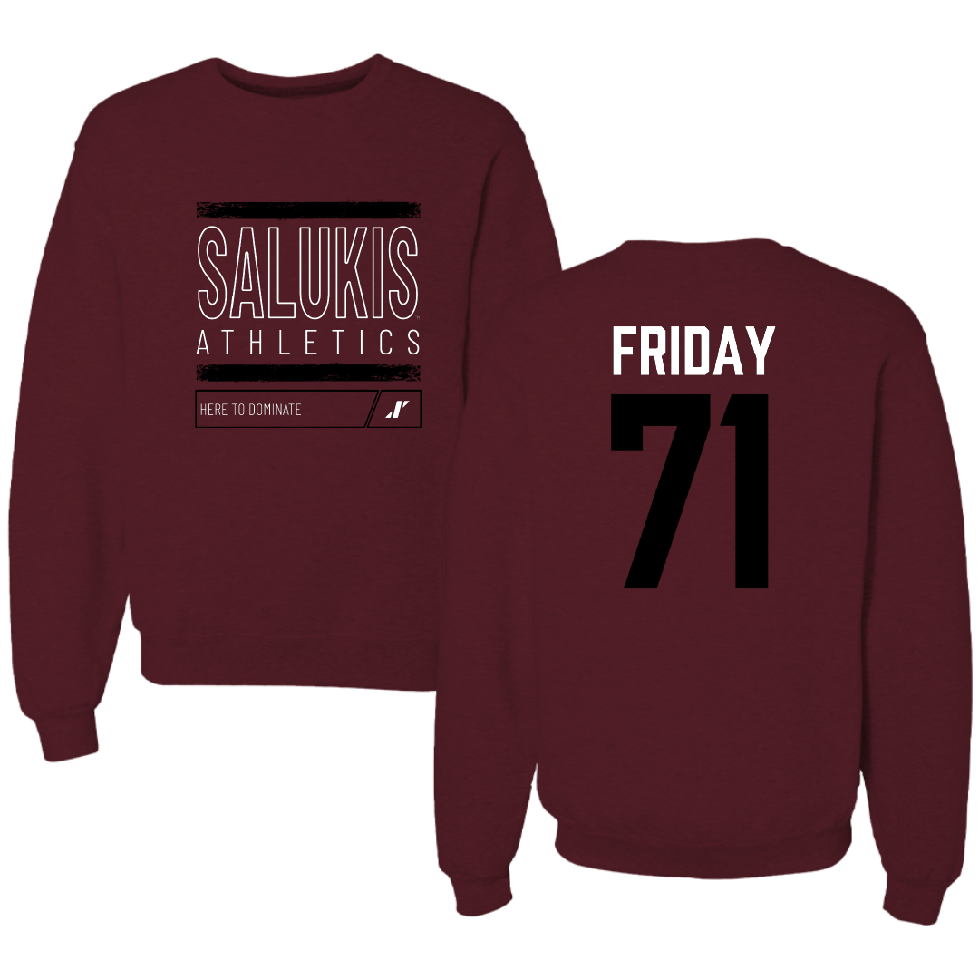Southern Illinois University at Carbondale Football Maroon Dominate Crewneck - #71 Ostyn Friday